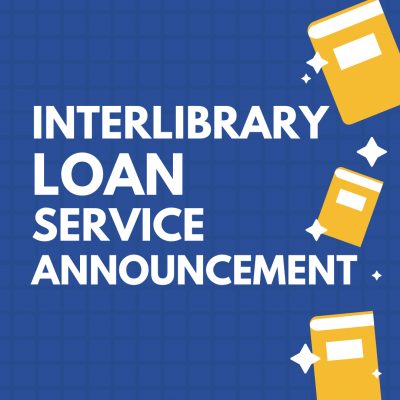 Image advertising Interlibrary Loan Service Announcement, white text on a blue background, with yellow books along right edge