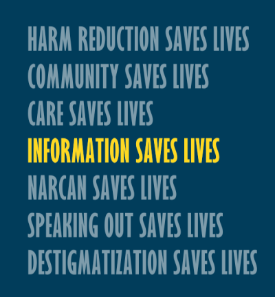 Blue and yellow graphic that states "harm reduction saves lives, community saves lives, care saves lives, information saves lives, narcan saves lives, speaking out saves lives, destigmatization saves lives"