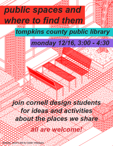 Black writing on a red, blue, and purple background that says "Join Cornell design students for ideas and activities about the places we share" on Monday, 12/16 at 3:00 p.m.